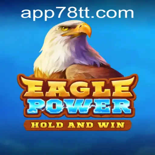 EaglePower: Exploring the Thrilling World of 78TT PH Login