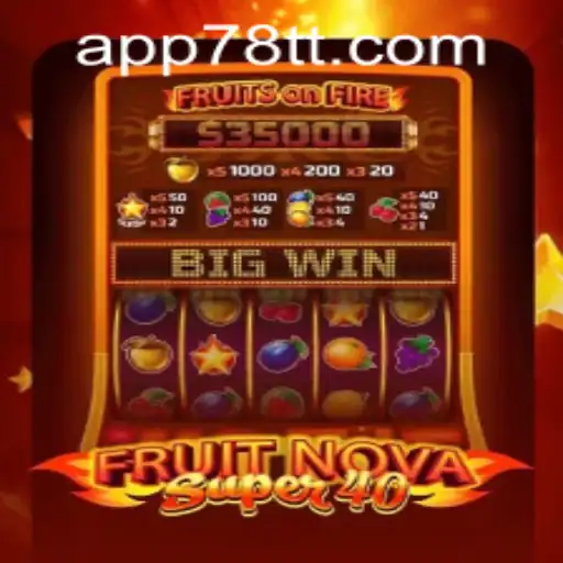 Unveiling FruitNovaSuper40: A Thrilling Slot Adventure with 78TT PH Login